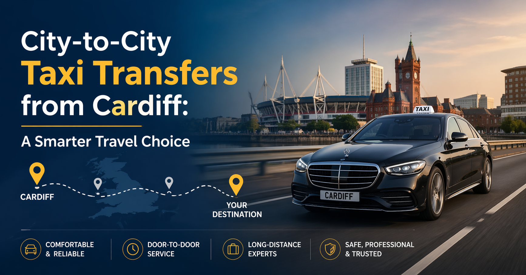 City-to-City Taxi Transfers from Cardiff: A Smarter Travel Choice